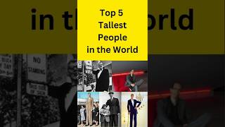 Top 5 Tallest People in the World worldtop5 tallest [upl. by Chemarin402]