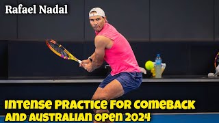 Rafael Nadal Intense Practice For Comeback And Australian Open 2024 [upl. by Frodeen]