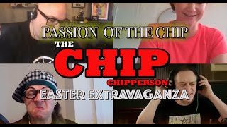 The Chip Chipperson Podacast  137  PASSION OF THE CHIP [upl. by Eizle]