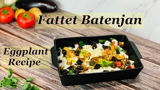 How To Make Fattet Batenjan 😍فتت باتنجان😍 عربی بینگن ڈش  Arabic Style Eggplant [upl. by Enelyw617]