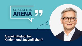 Arzneimittelnot bei Kindern und Jugendlichen  Gesundheitsarena [upl. by Revolc]