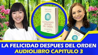 AUDIOLIBRO LA FELICIDAD DESPUES DEL ORDEN CAPITULO 3 SONIA VARELA [upl. by Perzan]