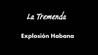 La Tremenda Explosión Habana letra [upl. by Vern]