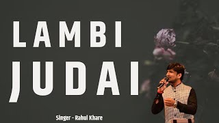 Lambi judai  love songs  live by Rahul khare [upl. by Pironi929]