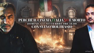 La DECADENZA del CINEMA Italiano parliamone con SVEVO MOLTRASIO [upl. by Edialeda]