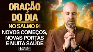 Oração da Manhã 19 de Setembro no Salmo 91 Ao Vivo Novos começos portas e saúde ViniciusIracet [upl. by Ecirad798]