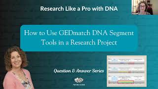 How to Use GEDmatch DNA Segment Tools in a Research Project [upl. by Utta]