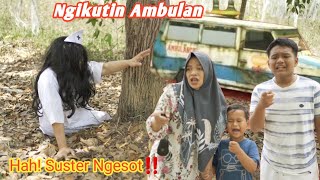 NGIKUTIN MOBIL AMBULAN MASUK HUTAN DICEGAT SUSTER NGESOT [upl. by Chita]