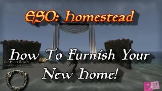 ESO Homestead  How to Furnish Your New Home [upl. by Aivato]