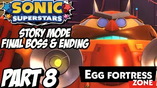 SONIC SUPERSTARS EGG FORTRESS ZONE  STORY MODE FINAL BOSS amp ENDING Walkthrough Gameplay Part 8 [upl. by Nojid]