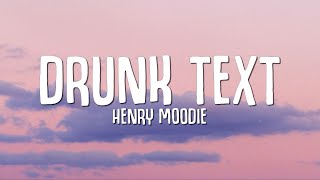 Henry Moodie  drunk text Lyrics [upl. by Winnah]