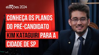 Eleições 2024 conheça os planos de Kim Kataguiri précandidato à Prefeitura de SP [upl. by Ahseinat]