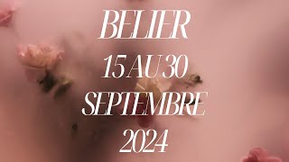 Bélier ♈️ 15 au 30 Septembre 2024  La force de vie 💪 [upl. by Penney]