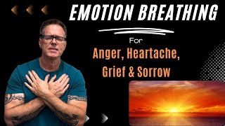 Emotion Breathing For Anger Grief and Sorrow [upl. by Eixor]