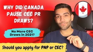 CANADA PR CEC Draws Paused  No more Express Entry CEC draws in 2021  PNP or CEC [upl. by Dayir]