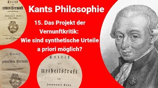 Kants Philosophie  Das Projekt der Vernunftkritik Wie sind synthetische Urteile a priori möglich [upl. by Quill]