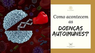 Doenças autoimunes  por que acontecem [upl. by Zamir]