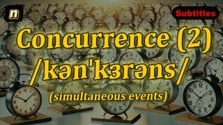 n Concurrence meaning simultaneous events with 5 examples [upl. by Noryahs]