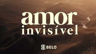 Belo  Amor Invisível [upl. by Iaras2]