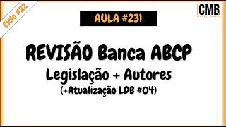 Aula 231  Revisão Banca ABCP  Atualização LDB 2024 04 [upl. by Ecahc399]