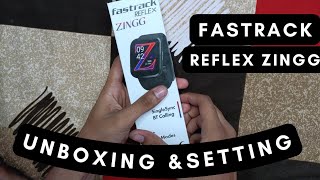 fastrack reflex zingg setting and unboxing  fastrack smartwatch under 3k  ultra vu display [upl. by Nwahsirhc]