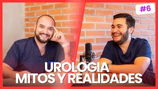 Ep 6 Urología mitos y realidad de la especialidad  Dr Jose Arellano [upl. by Adiuqal]