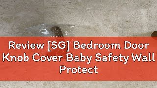 Review SG Bedroom Door Knob Cover Baby Safety Wall Protector Handle Sleeve Staticfree Anticolli [upl. by Fattal]