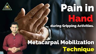 PAIN IN HAND DURING GRIPPING ACTIVITIES TREATMENT BY METACARPAL MWM TECHNIQUE [upl. by Bertrand378]