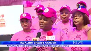 Tackling Breast Cancer NAOWA Advices Barrack Women On Regular Screening [upl. by Abby385]