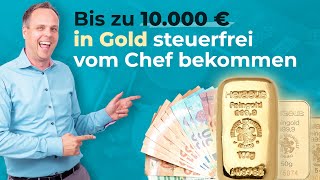 Gold steuerfrei vom Chef  bis zu 10000 Euro sind möglich aber wie [upl. by Onairelav861]