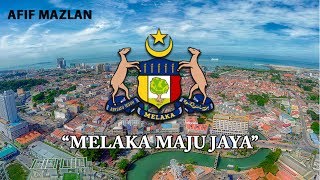 Malaysia State Anthem Melaka  quotMelaka Maju Jayaquot [upl. by Hanas]