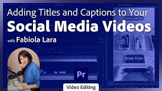 Create Animated Graphics and Closed Captions for Social Media in Premiere Pro with Fabiola Lara [upl. by Sholeen87]