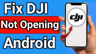 How to Fix DJI App Not Opening On Android [upl. by Belicia447]