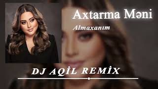 Dj Aqil amp Almaxanim  Axtarma Meni Remix 2024 [upl. by Aramit]