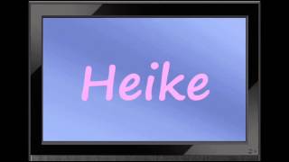 Heike  German Girl Name [upl. by Inaleon]