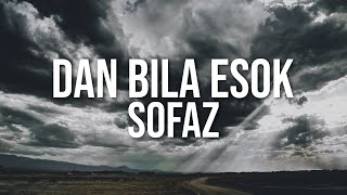 Sofaz  Dan Bila Esok Official Video Lirik [upl. by Gilliette]