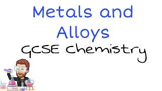 Metal Properties and Alloys Explained  Ultimate GCSE Chemistry Guide [upl. by Zigrang]