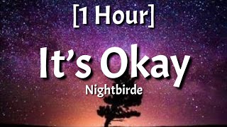 Nightbirde – It’s Okay 1 Hour Lyrics [upl. by Otes888]