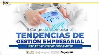 II Congreso Internacional quotTendencias de Gestión Empresarialquot [upl. by Pedroza660]