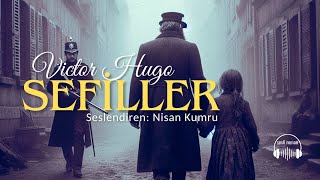 SEFİLLER  Victor Hugo Seslendiren Nisan Kumru [upl. by Pazit450]