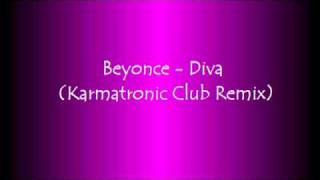 Beyonce Diva Karmatronic Club Remix [upl. by Giulio93]