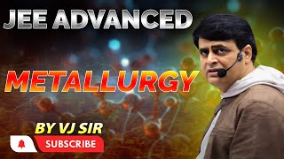 METALLURGY  JEE Advanced  By VJ Sir jeeadvanced jee2024 metallurgy [upl. by Kassab]