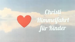 Christi Himmelfahrt für Kinder [upl. by Aleck]