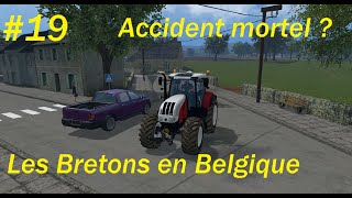 Farming Simulator 15  Episode 19  Les Bretons en Belgique  ACCIDENT  RôlePlay FR [upl. by Carn]