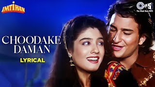 Choodake Daman  Lyrical  Imtihan  Saif Ali Khan Raveena Tandon  Kumar Sanu Alka Yagnik90sHits [upl. by Cousins]