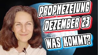 ➡️ WAS KOMMT DEZEMBER 23  PROPHEZEIUNG Nancy Holten [upl. by Reisman120]