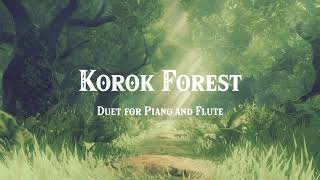 Korok Forest Piano amp Flute Duet  Dilts [upl. by Neema]