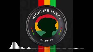 Best Ghana Highlife Mixes legendary music  DJ Zutty  Best hilife  song dance hi life  afrobeat [upl. by Laurene]