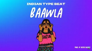 INDIAN TYPE BEAT  BAAWLA  PROD BY DEVEN RASAL  2023 [upl. by Sansbury]