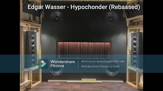 Edgar Wasser  Hypochonder Rebassed [upl. by Haze]